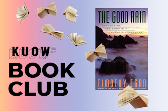 caption: The KUOW Book Club is reading "The Good Rain" by Timothy Egan in October 2024.