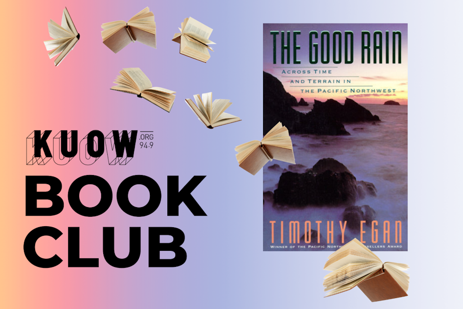 caption: The KUOW Book Club is reading "The Good Rain" by Timothy Egan in October 2024.