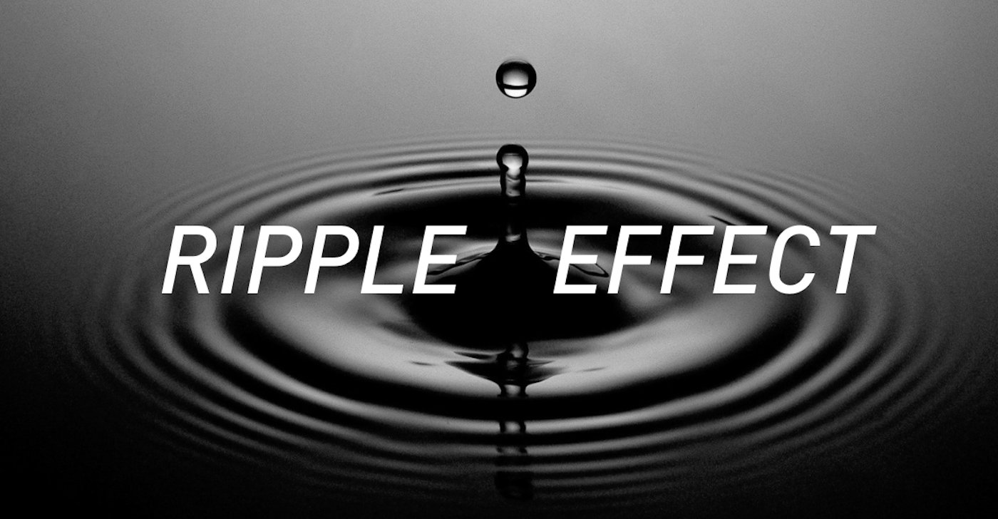 The RIPPLE EFFECT 1400x600