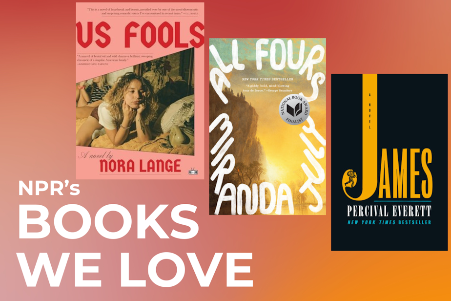 caption: NPR's 2024 Books We Love came out on Nov. 25, 2024. Among them: "Us Fools" by Nora Lange, "All Fours" by Miranda July, and "James" by Percival Everett.